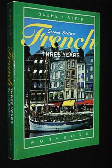 French Three Years: Workbook, 2nd Edition (French and English Edition)