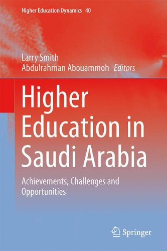 Higher Education in Saudi Arabia: Achievements, Challenges and Opportunities (Higher Education Dynamics)