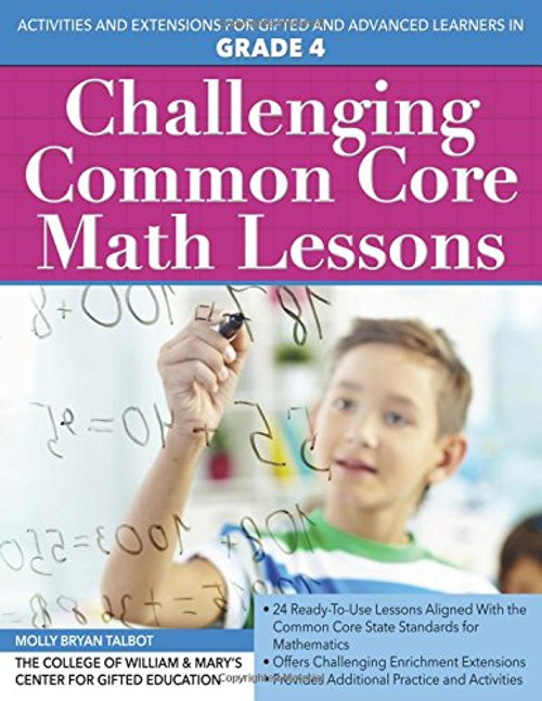 Challenging Common Core Math Lessons (Grade 4): Activities and Extensions for Gifted and Advanced Learners in Grade 4
