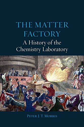 The Matter Factory: A History of the Chemistry Laboratory