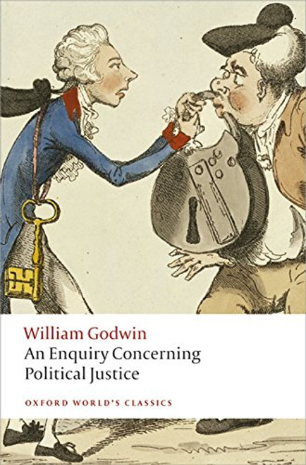 An Enquiry Concerning Political Justice (Oxford World's Classics)