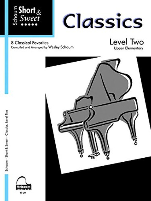 Short & Sweet: Classics: Level 2 Upper Elementary Level (Schaum Publications: Short & Sweet)