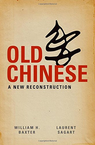 Old Chinese: A New Reconstruction