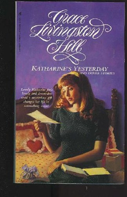 Katharine's Yesterday: And Other Stories (Grace Livingston Hill) Katharine's Yesterday: And Other Stories (Grace Livingston Hill)