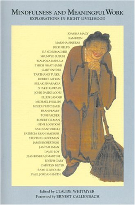 Mindfulness and Meaningful Work: Explorations in Right Livelihood