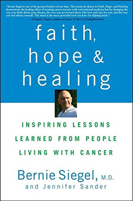 Faith, Hope and Healing: Inspiring Lessons Learned from People Living with Cancer