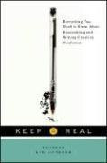 Keep It Real: Everything You Need to Know About Researching and Writing Creative Nonfiction