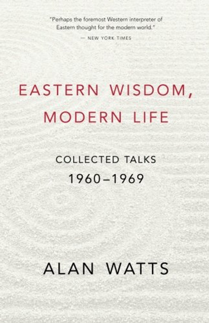 Eastern Wisdom, Modern Life: Collected Talks: 1960-1969