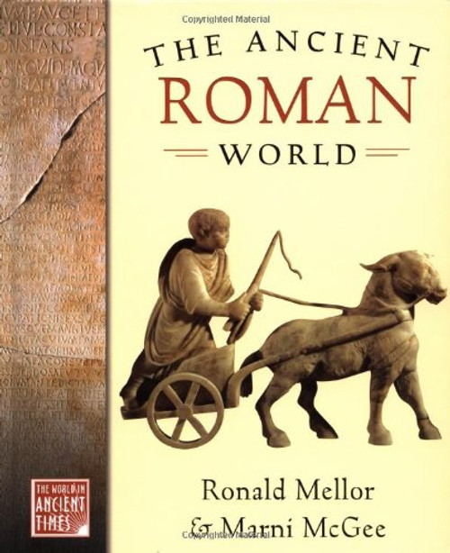 The Ancient Roman World (The World in Ancient Times)