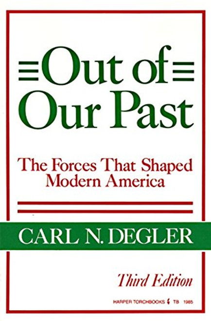 Out of Our Past:  The Forces That Shaped Modern America