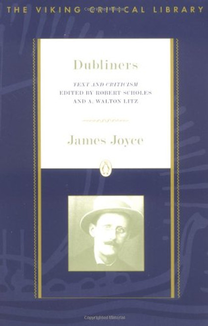 Dubliners: Text and Criticism; Revised Edition (Critical Library, Viking)