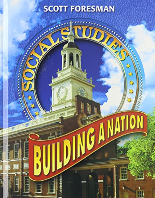 SOCIAL STUDIES 2005 PUPIL EDITION GRADE 4 AND 5 BUILDING A NATION (Scott Foresmen Social Studies 2005)