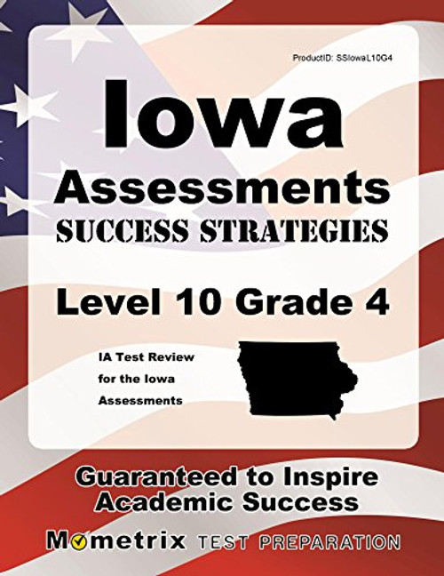 Iowa Assessments Success Strategies Level 10 Grade 4 Study Guide: IA Test Review for the Iowa Assessments