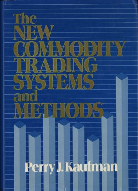 The New Commodity Trading Systems and Methods