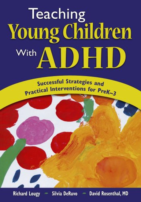 Teaching Young Children With ADHD: Successful Strategies and Practical Interventions for PreK-3