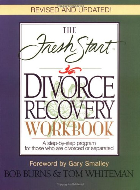 The Fresh Start Divorce Recovery Workbook: A Step-by-Step Program for Those Who Are Divorced or Separated