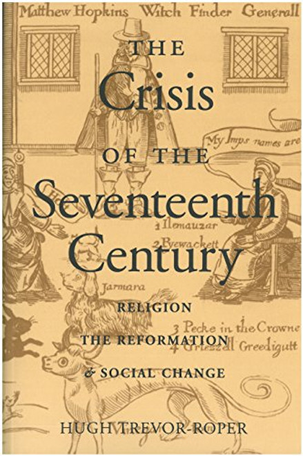 The Crisis of the Seventeenth Century (Religion, the Reformation, and Social Change) The Crisis of the Seventeenth Century (Religion, the Reformation, and Social Change)