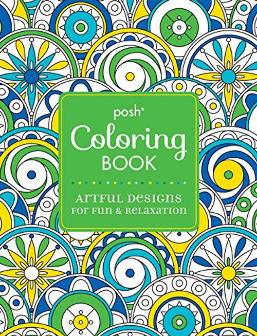 Posh Adult Coloring Book: Artful Designs for Fun & Relaxation (Posh Coloring Books)