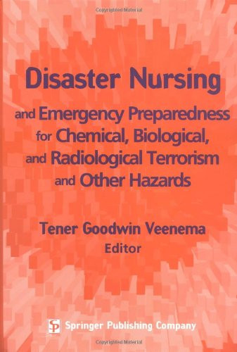 Disaster Nursing and Emergency Preparedness for Chemical, Biological, and Radiological Terrorism and Other Hazards
