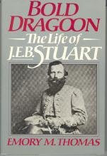 Bold Dragoon: The Life of J.E.B. Stuart