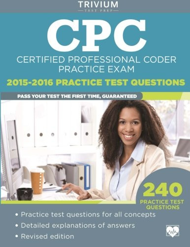 CPC Practice Exam 2015-2016: Certified Professional Coder Practice Test Questions