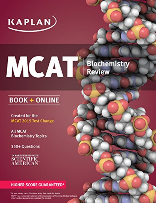 Kaplan MCAT Biochemistry Review: Created for MCAT 2015 (Kaplan Test Prep) Kaplan MCAT Biochemistry Review: Created for MCAT 2015 (Kaplan Test Prep)