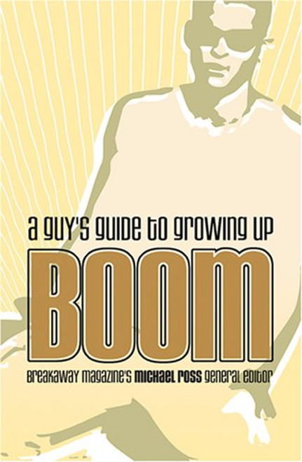 Boom: A Guy's Guide to Growing Up (Focus on the Family) Boom: A Guy's Guide to Growing Up (Focus on the Family)