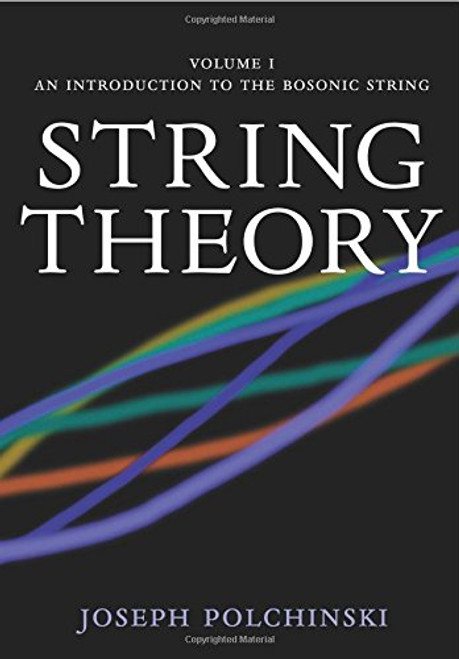 String Theory, Vol. 1 (Cambridge Monographs on Mathematical Physics)