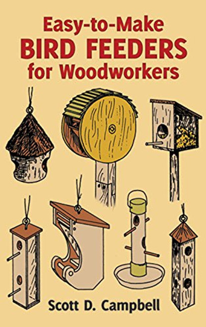 Easy-to-Make Bird Feeders for Woodworkers (Dover Woodworking)