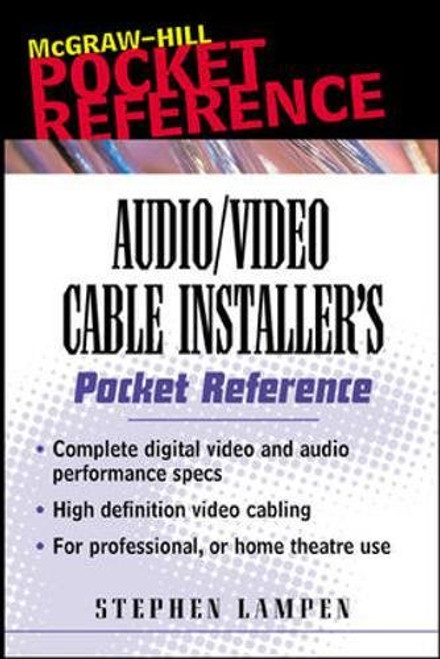 Audio/Video Cable Installer's Pocket Guide (McGraw-Hill Pocket Reference) Audio/Video Cable Installer's Pocket Guide (McGraw-Hill Pocket Reference)