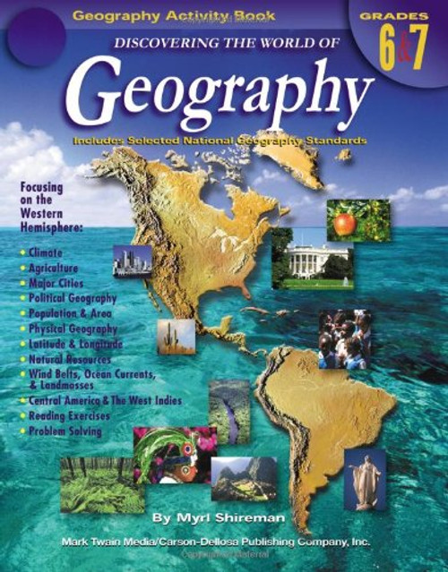 Discovering the World of Geography, Grades 6 - 7: Includes Selected National Geography Standards