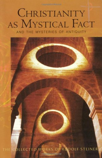 Christianity As Mystical Fact: And the Mysteries of Antiquity