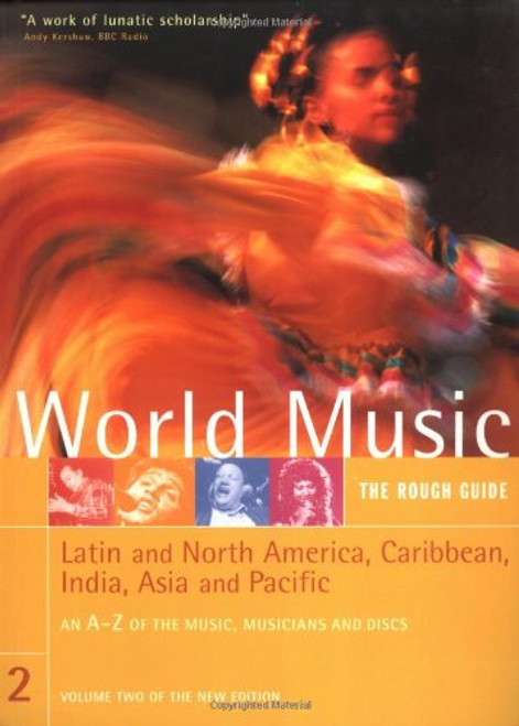 World Music: The Rough Guide, Vol. 2- Latin and North America, Caribbean, India, Asia & Pacific (Rough Guide Music Guides)