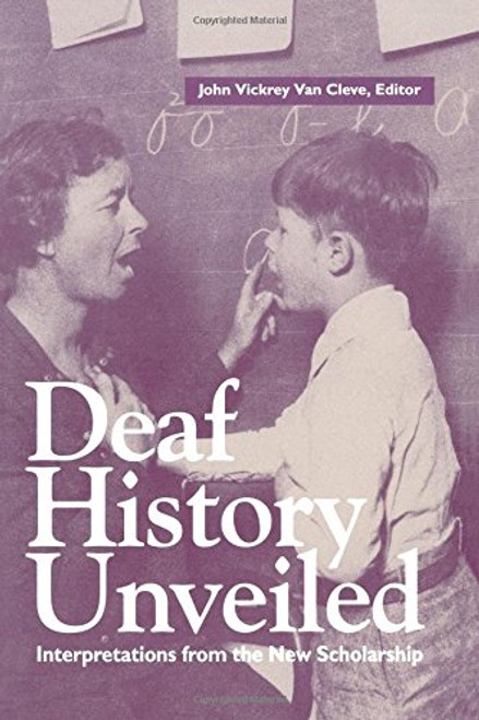Deaf History Unveiled: Interpretations from the New Scholarship