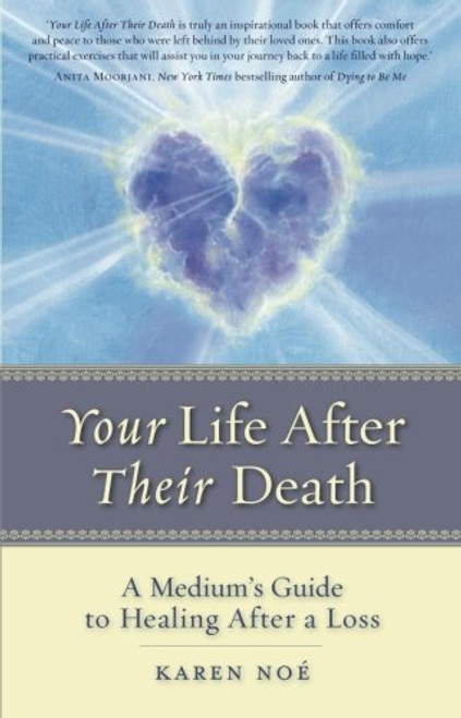 Your Life After Their Death: A Medium's Guide to Healing After a Loss