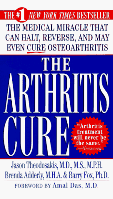 The Arthritis Cure: The Medical Miracle That Can Halt, Reverse, And May Even Cure Osteoarthritis