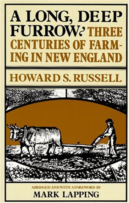 A Long, Deep Furrow: Three Centuries of Farming in New England