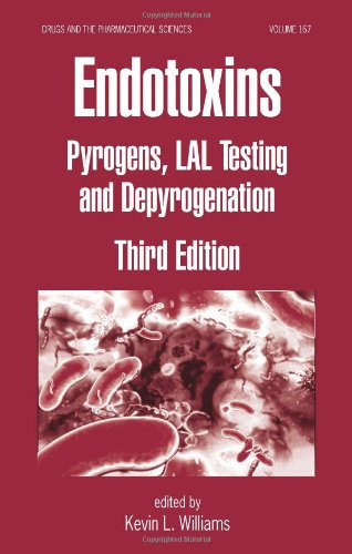 Endotoxins: Pyrogens, LAL Testing and Depyrogenation (Drugs and the Pharmaceutical Sciences)