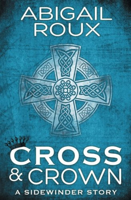 Cross & Crown (A Sidewinder Story) (Volume 2)