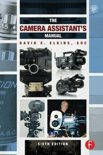 The Camera Assistant's Manual
