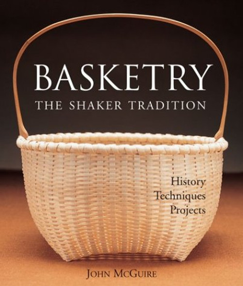 Basketry: The Shaker Tradition: History, Techniques, Projects