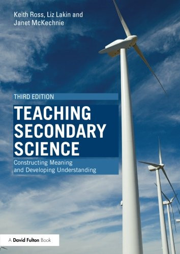 Teaching Secondary Science: Constructing Meaning and Developing Understanding (David Fulton Books)