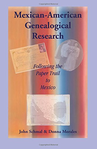 Mexican-American Genealogical Research: Following the Paper Trail to Mexico