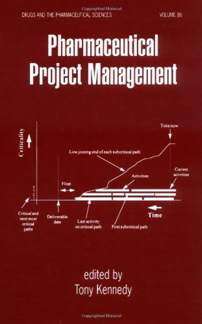 Pharmaceutical Project Management (Drugs and the Pharmaceutical Sciences, Volume 86)