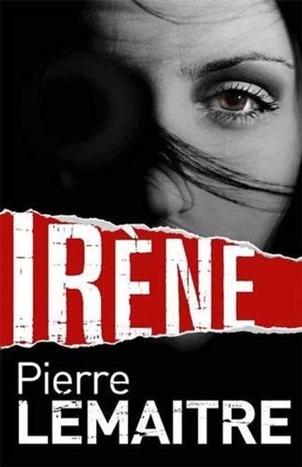 Irene: The Brigade Criminelle Trilogy Book 1