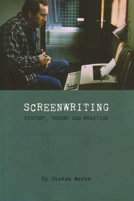 Screenwriting: History, Theory, and Practice