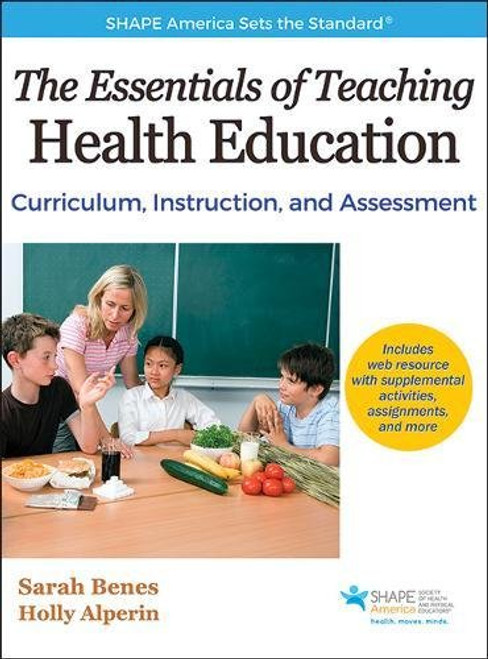 Essentials of Teaching Health Education With Web Resource, The: Curriculum, Instruction, and Assessment