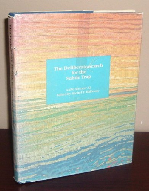 Deliberate Search for the Subtle Trap (Aapg Memoir)