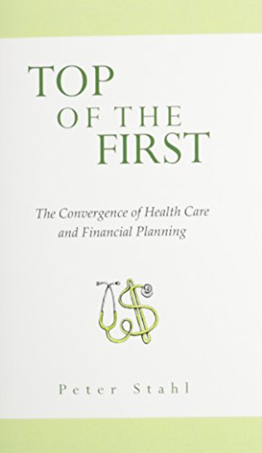 Top of the First, The Convergence of Health Care & Financial Planning