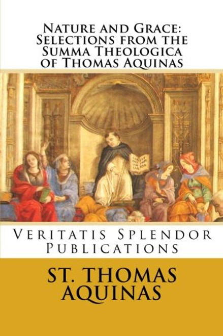 Nature and Grace: Selections from the Summa Theologica of Thomas Aquinas